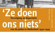 Ze doen ons niets: Vervolging en deportatie van de joden in Nederland 1940-1945