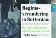 Regime verandering in Rotterdam: Hoe een stadsbestuur zichzelf opnieuw uitvond
