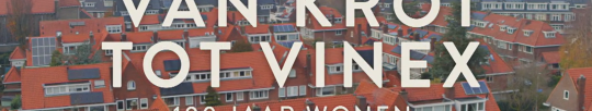Van krot tot Vinex
